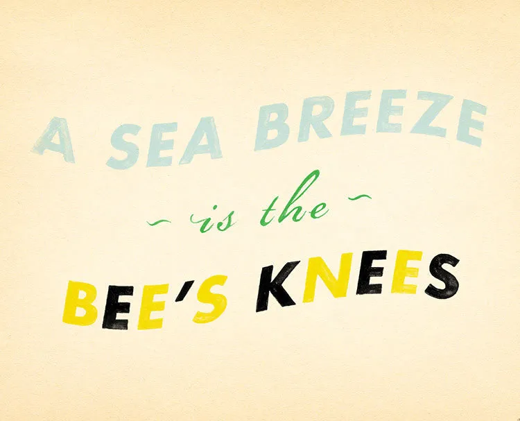 Beach Art Print "A Sea Breeze Is The Bee's Knees"